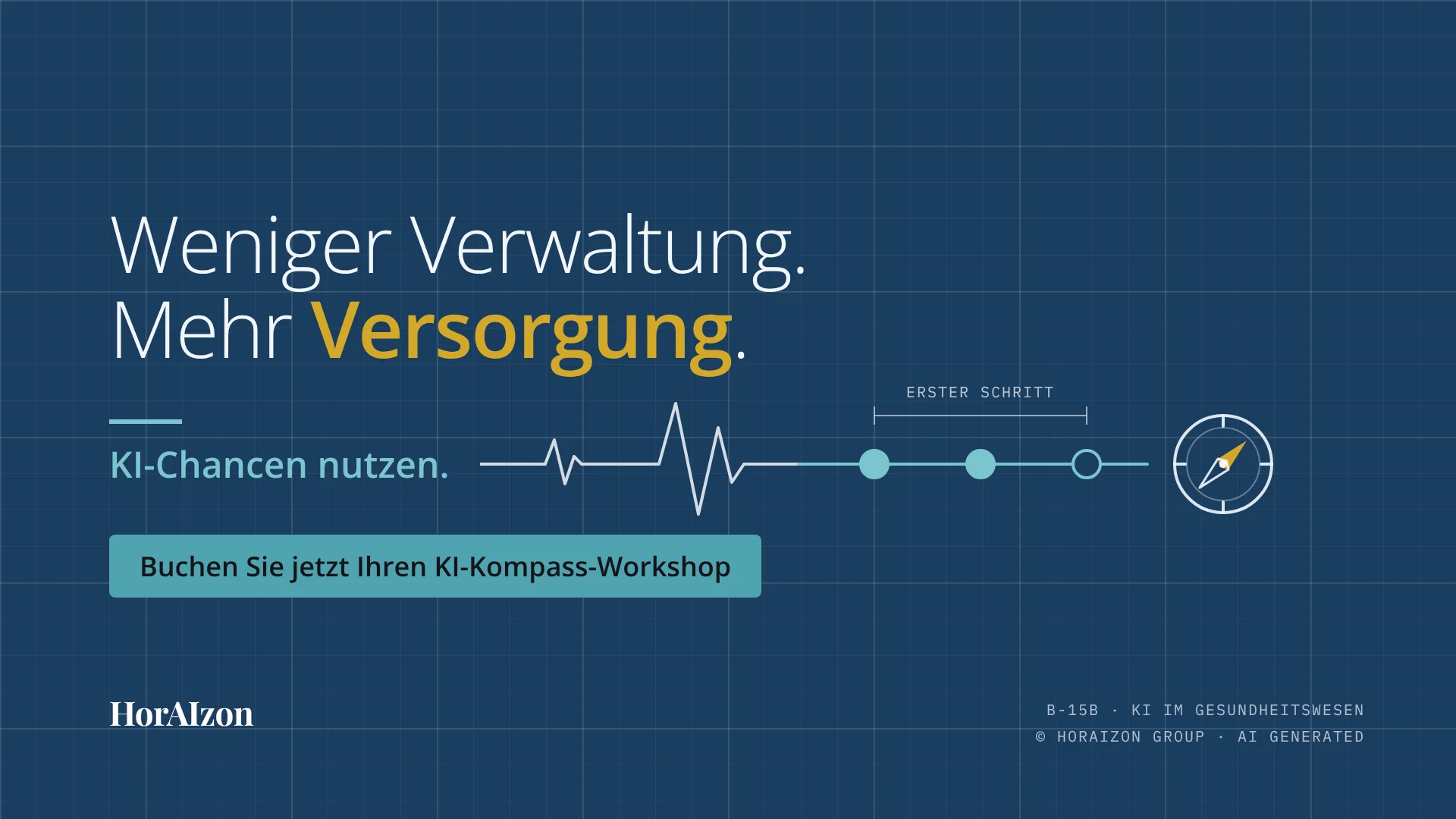 Navy-Grafik mit der Zeile „Weniger Verwaltung. Mehr Versorgung. KI-Chancen nutzen.“: Eine Pulslinie geht in einen Ablauf mit drei Stationen über und endet an einem Kompass. Button „Buchen Sie jetzt Ihren KI-Kompass-Workshop“.